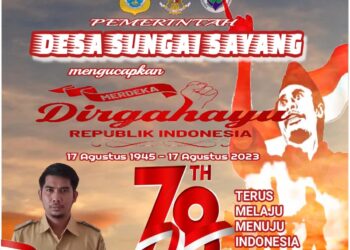 Pemerintahan Desa Sungai Sayang Mengucapkan Dirgahayu HUT RI ke 78