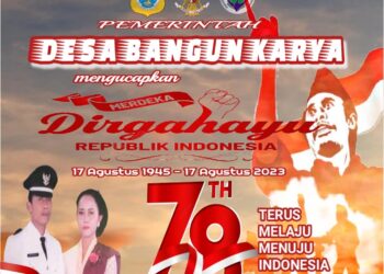 Pemerintahan Desa Bangun Karya Mengucapkan Dirgahayu HUT RI ke 78