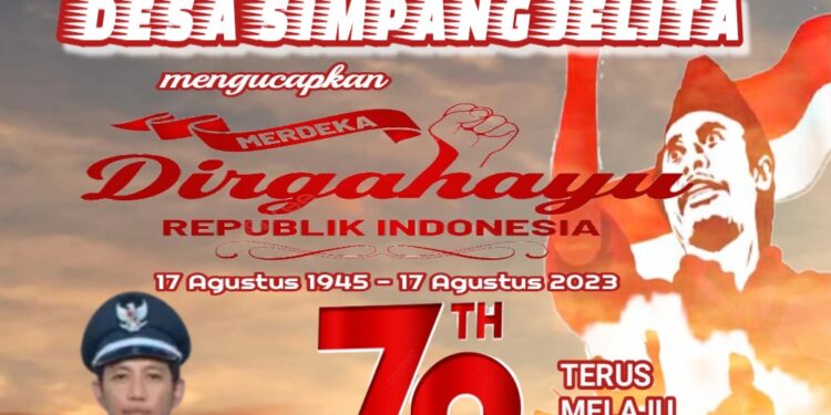 Pemerintahan Desa Simpang Jelita Mengucapkan Dirgahayu HUT RI ke 78