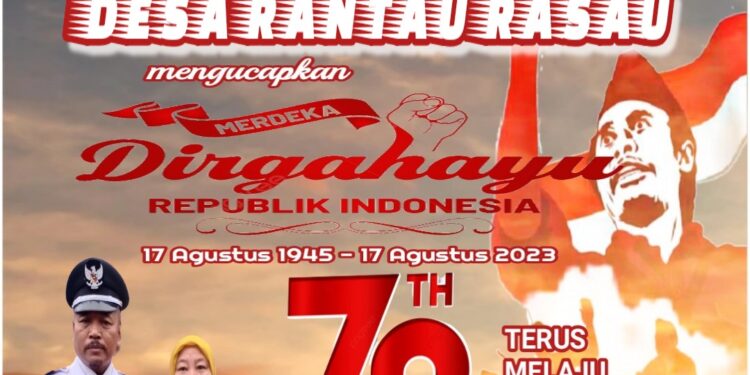 Pemerintahan Desa Rantau Rasau Mengucapkan Dirgahayu HUT RI ke 78