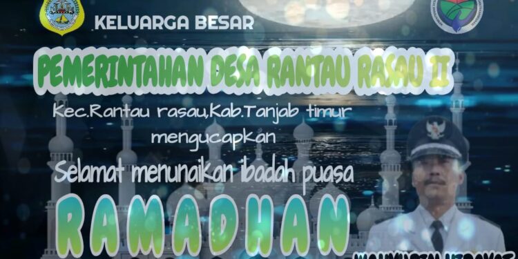 Pemerintah Desa Rantau Rasau dua Mengucapkan Selamat Menunaikan Ibadah Puasa 1445 H