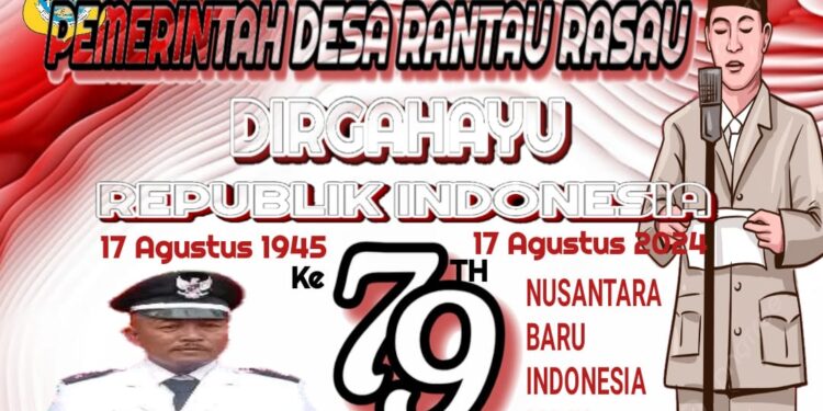 Pemerintah Desa Rantau Rasau Mengucapkan Dirgahayu RI Ke 79 Tahun
