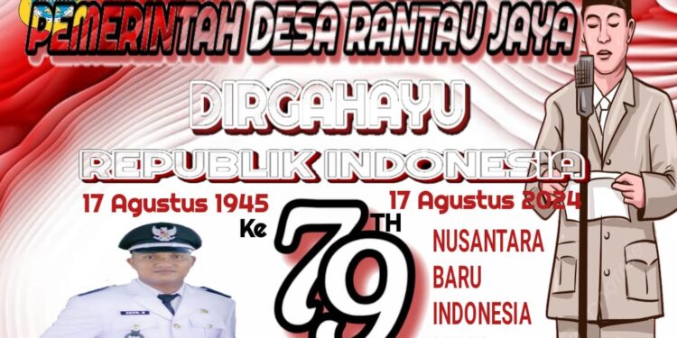 Pemerintah Desa Rantau Jaya Mengucapkan Dirgahayu RI Ke 79 Tahun