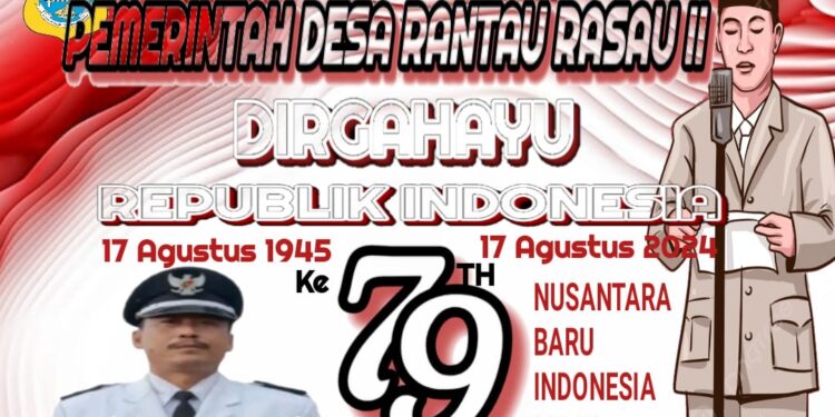 Pemerintah Desa Rantau Rasau II Mengucapkan Dirgahayu RI Ke 79 Tahun