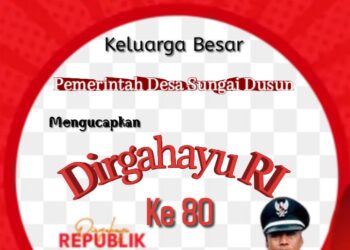 Pemerintah Desa Sungai Dusun Mengucapkan Dirgahayu Republik Indonesia Ke 80