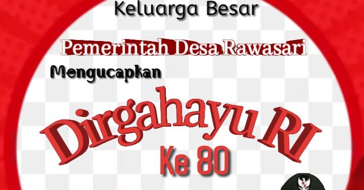 Pemerintah Desa Rawasari Mengucapkan Dirgahayu Republik Indonesia Ke 80
