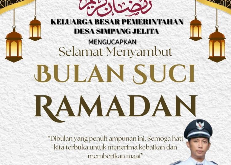 Keluarga Besar Pemerintah Desa Simpang Jelita Mengucapkan Selamat Menunaikan Ibadah Puasa 1447 H